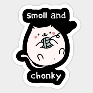 Smoll and chonky Sticker